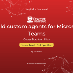 Build custom agents for Microsoft Teams